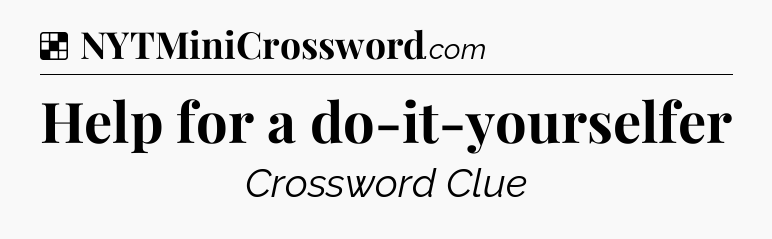 Solution: Help for a do-it-yourselfer - NYT Crossword