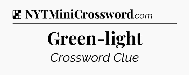 Solution: Green-light - NYT Crossword
