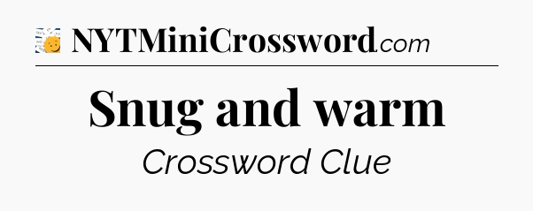 Snug and warm - 7 Little Words