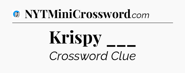 Krispy ___ Crossword Clue
