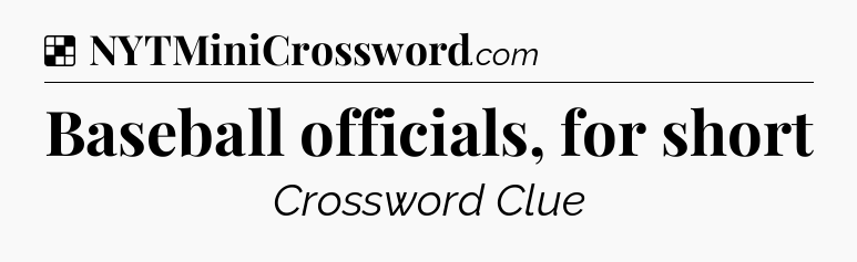 Solution: Baseball officials, for short - NYT Crossword
