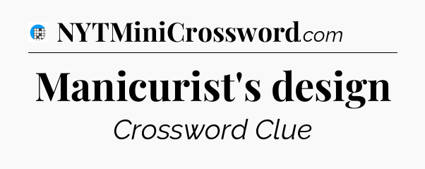 Manicurist's design Crossword Clue