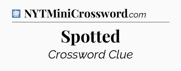 Spotted Puzzle Page Crossword Clue