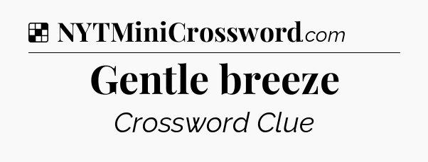 Solution: Gentle breeze - NYT Crossword