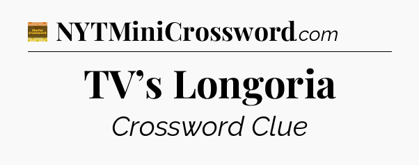 TV’s Longoria - Eugene Sheffer Crossword