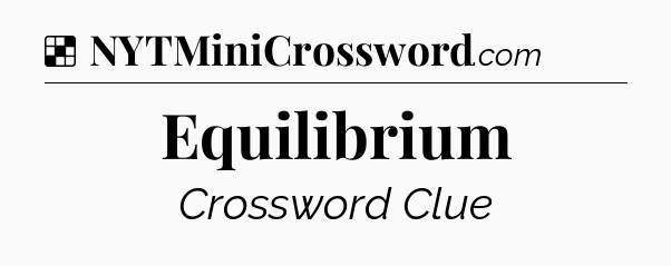 Solution: Equilibrium - NYT Crossword