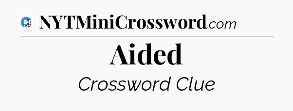 Aided Crossword Clue
