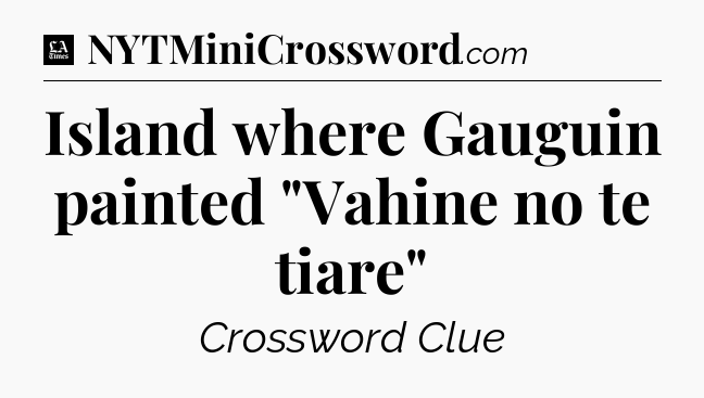 Island where Gauguin painted 