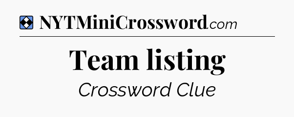 Solution: Team listing - NYT Mini Crossword
