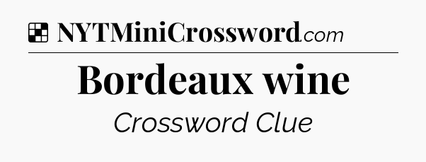 Solution: Bordeaux wine - NYT Crossword