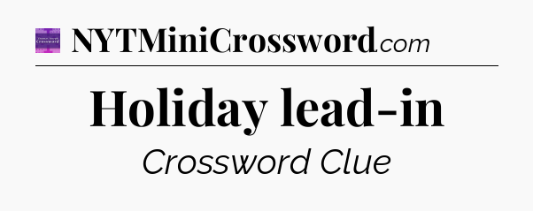 Holiday lead-in - Thomas Joseph Crossword