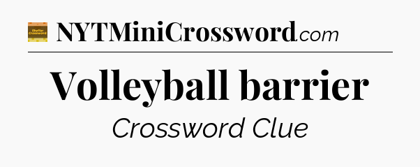 Volleyball barrier - Eugene Sheffer Crossword