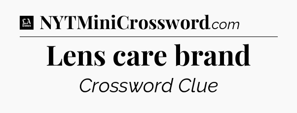 Lens care brand - LA Times Crossword