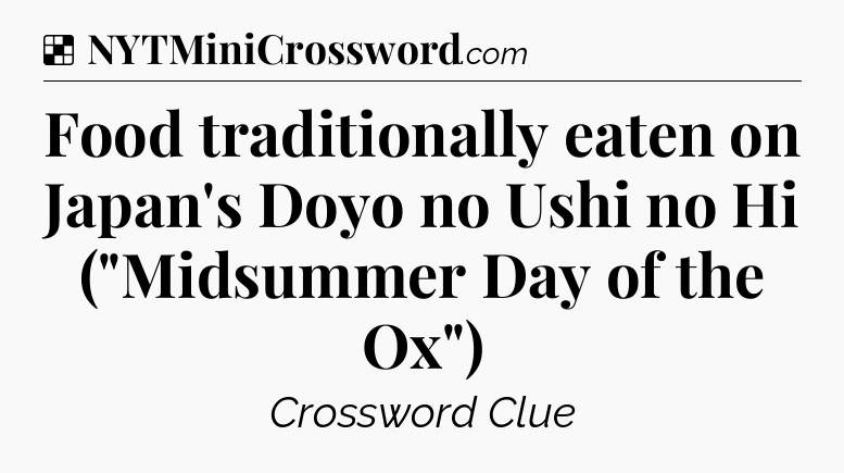 Solution: Food traditionally eaten on Japan's Doyo no Ushi no Hi (