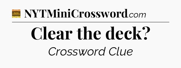Clear the deck - Eugene Sheffer Crossword
