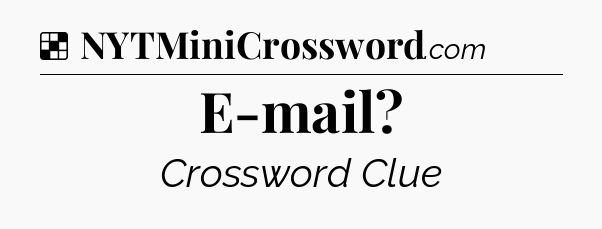 Solution: E-mail - NYT Crossword