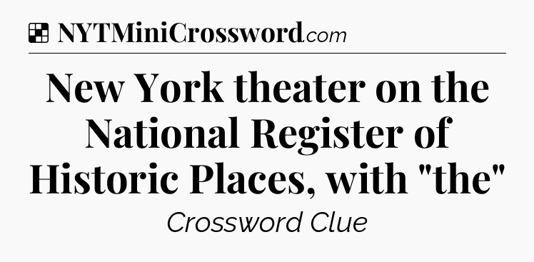 Solution: New York theater on the National Register of Historic Places, with 