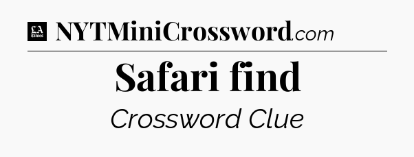 Safari find - LA Times Crossword
