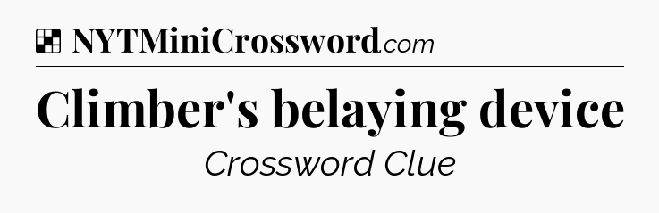 Solution: Climber's belaying device - NYT Crossword