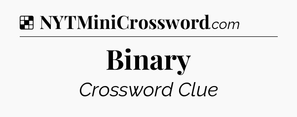 Solution: Binary - NYT Crossword