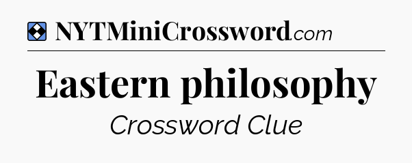 Solution: Eastern philosophy - NYT Mini Crossword