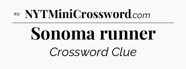 Sonoma runner - WSJ Crossword