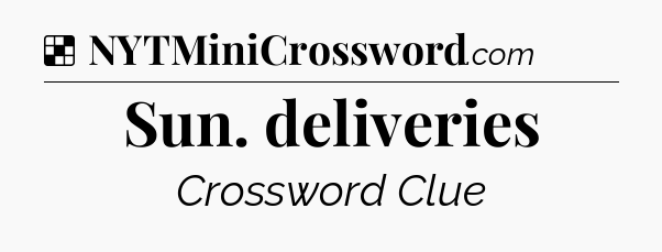 Solution: Sun. deliveries - NYT Crossword