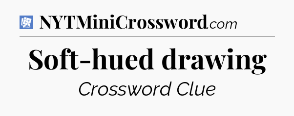 Soft-hued drawing Puzzle Page Crossword Clue