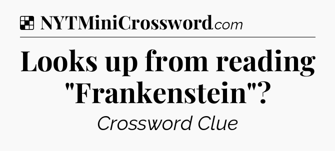 Solution: Looks up from reading 