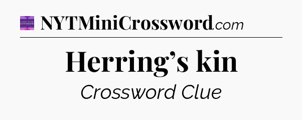 Herring’s kin - Thomas Joseph Crossword