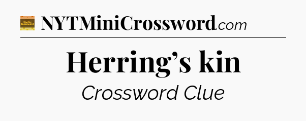 Herring’s kin - Eugene Sheffer Crossword