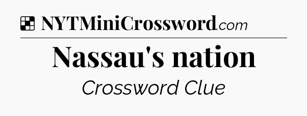 Solution: Nassau's nation - NYT Crossword