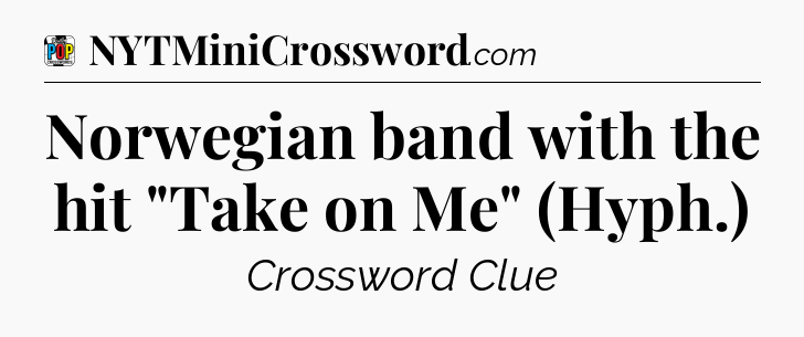 Norwegian band with the hit 