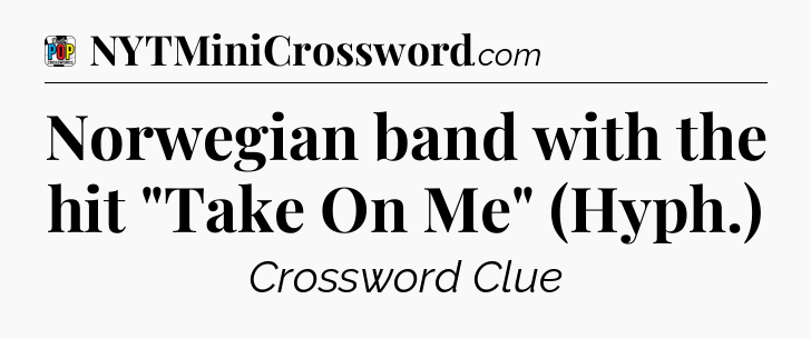 Norwegian band with the hit 