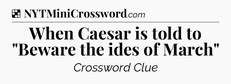 Solution: When Caesar is told to 
