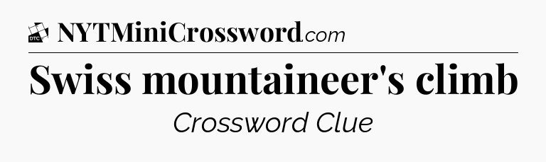 Swiss mountaineer's climb - Daily Themed Classic Crossword