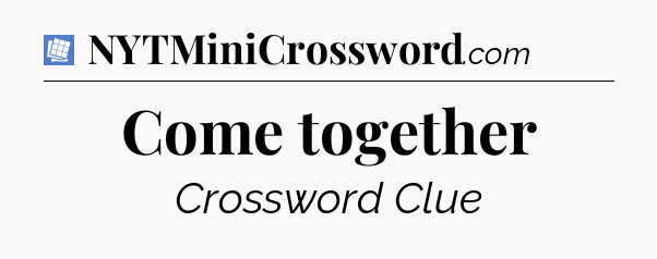Come together Puzzle Page Crossword Clue