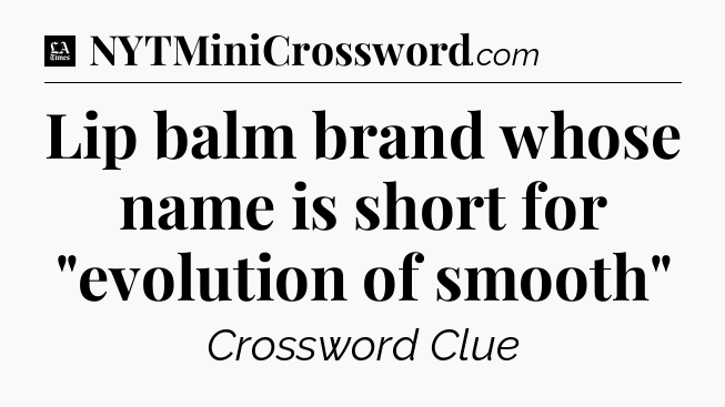 Lip balm brand whose name is short for 