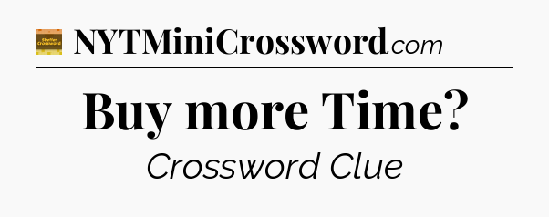 Buy more Time - Eugene Sheffer Crossword