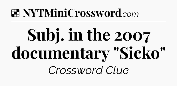 Solution: Subj. in the 2007 documentary 