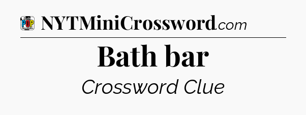 Bath bar Crossword Clue