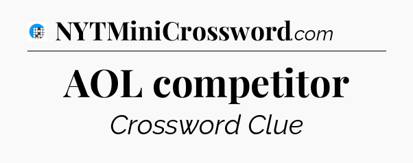 AOL competitor Crossword Clue