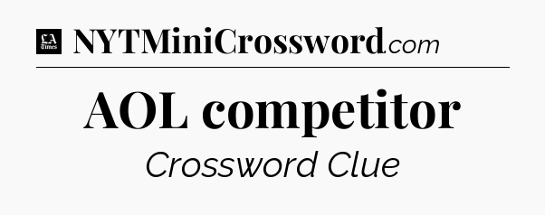 AOL competitor - LA Times Crossword