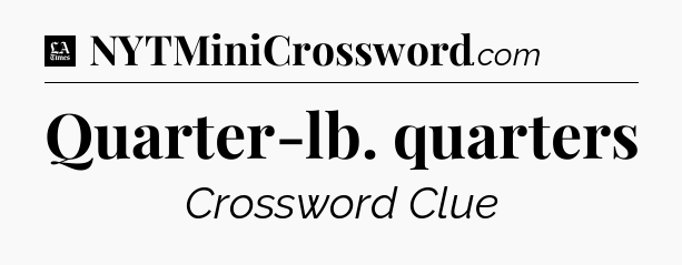 Quarter-lb. quarters - LA Times Crossword