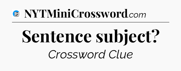Sentence subject Crossword Clue