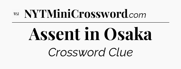 Assent in Osaka - WSJ Crossword