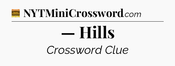 — Hills - Eugene Sheffer Crossword
