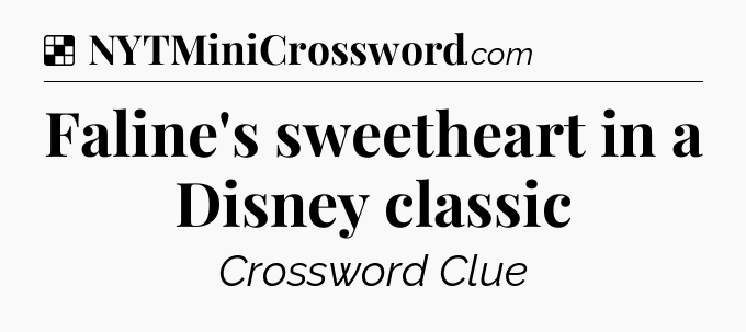 Solution: Faline's sweetheart in a Disney classic - NYT Crossword