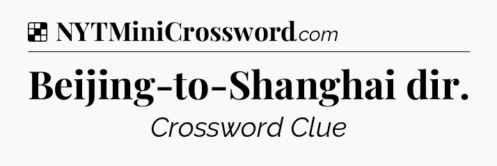 Solution: Beijing-to-Shanghai dir - NYT Crossword