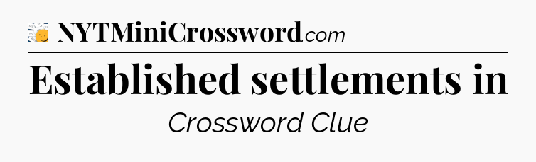 Established settlements in - 7 Little Words